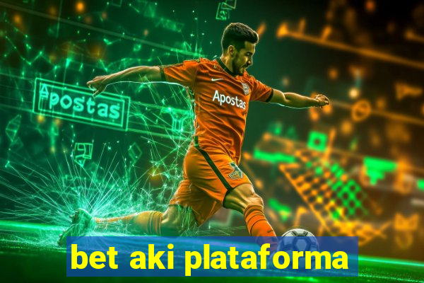 bet aki plataforma